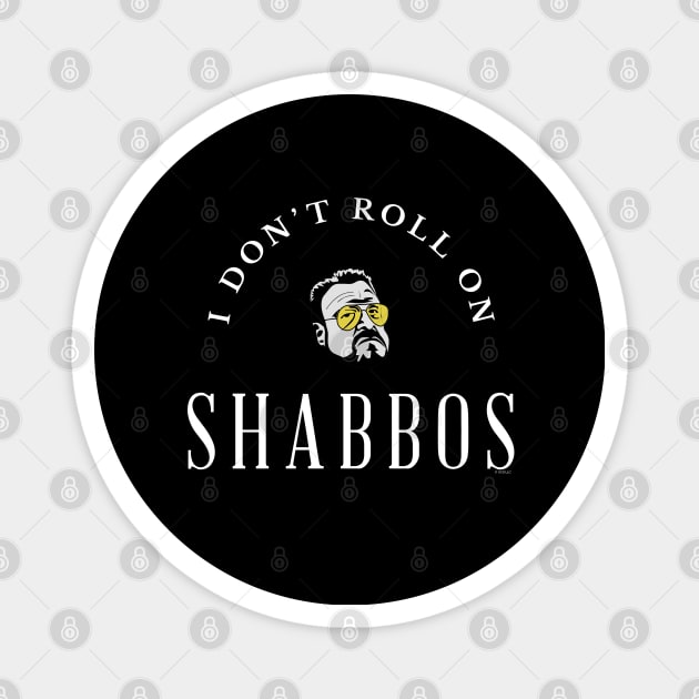 I don't roll on Shabbos Magnet by BodinStreet